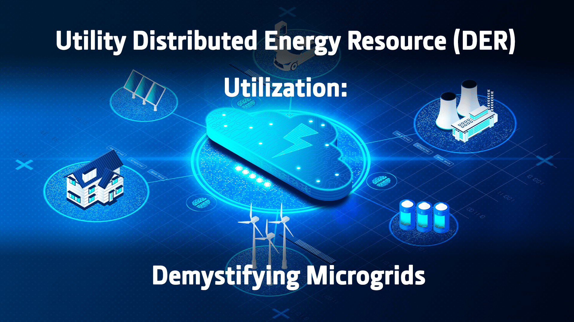 Utility Distributed Energy Resource (DER) Utilization: Demystifying Microgrids